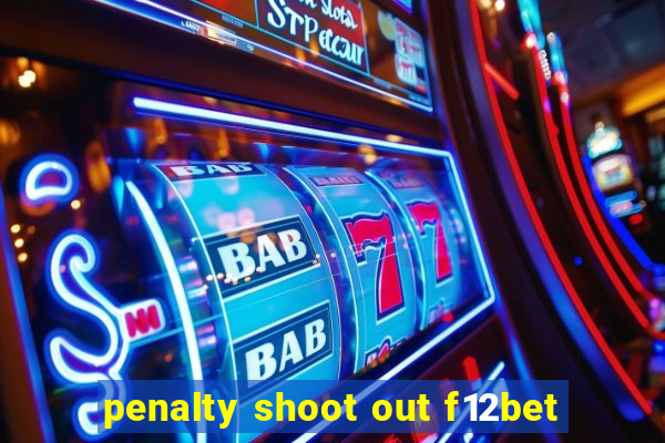 penalty shoot out f12bet